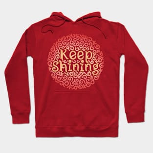 keep shiningg Hoodie